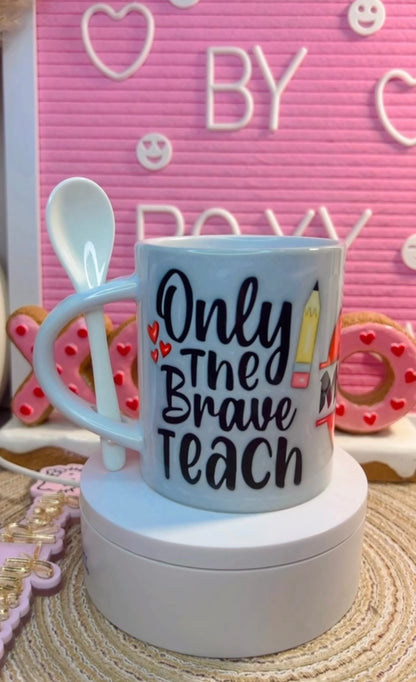 Only the brave teach
